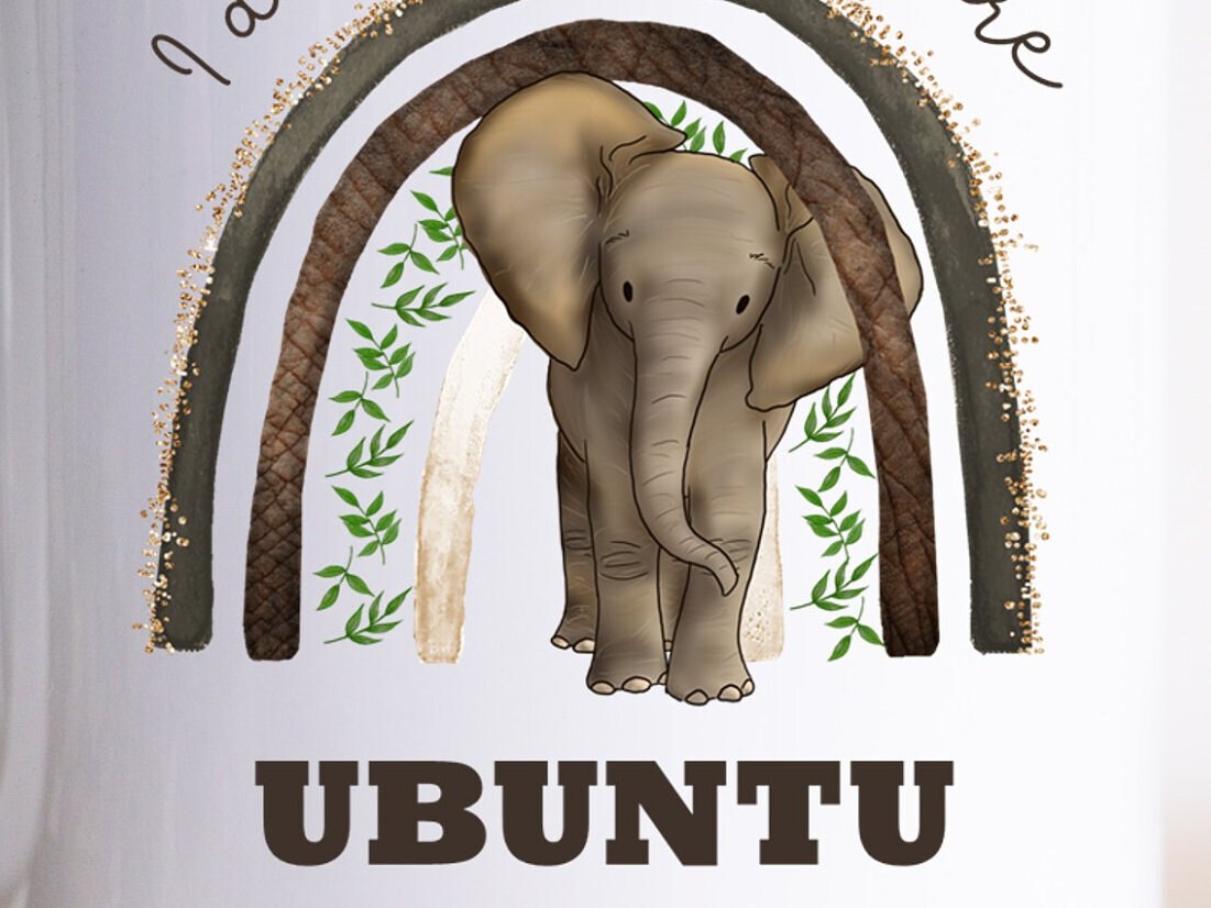Elephant mug South African gift UBUNTU The African philosophy 'I am because we are' mug. African decor. Elephant gift.