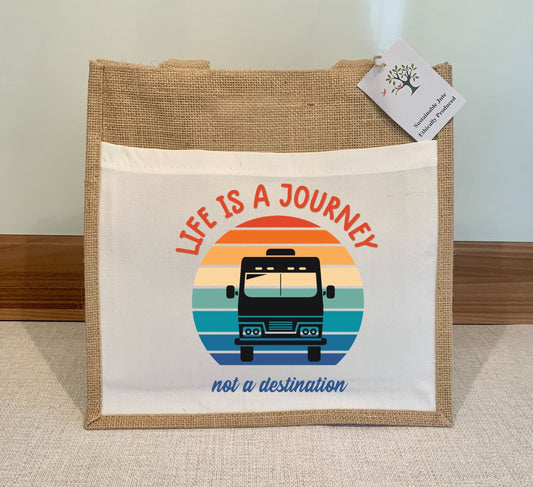 Motorhome Caravan RV bag Life is a journey, not a destination Jute Bag with fabric pocket. Eco-friendly Hessian Burlap Tote Reusable