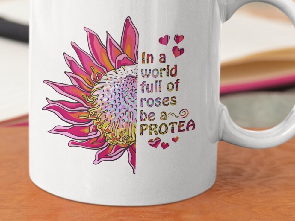 Protea 11oz mug tropical flower motivational quote gift In a world full of roses South African gift for her mum mom ouma best friend